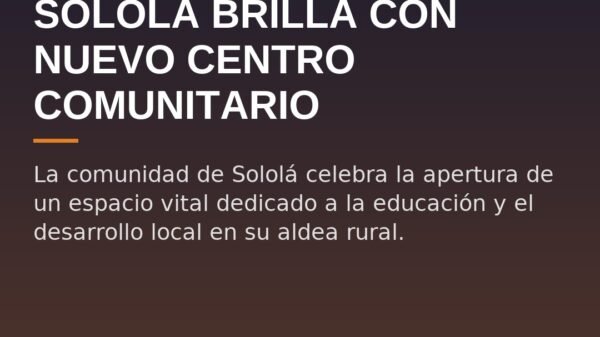 Sololá Brilla con Nuevo Centro Comunitario