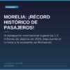 Morelia: ¡Récord Histórico de Pasajeros!