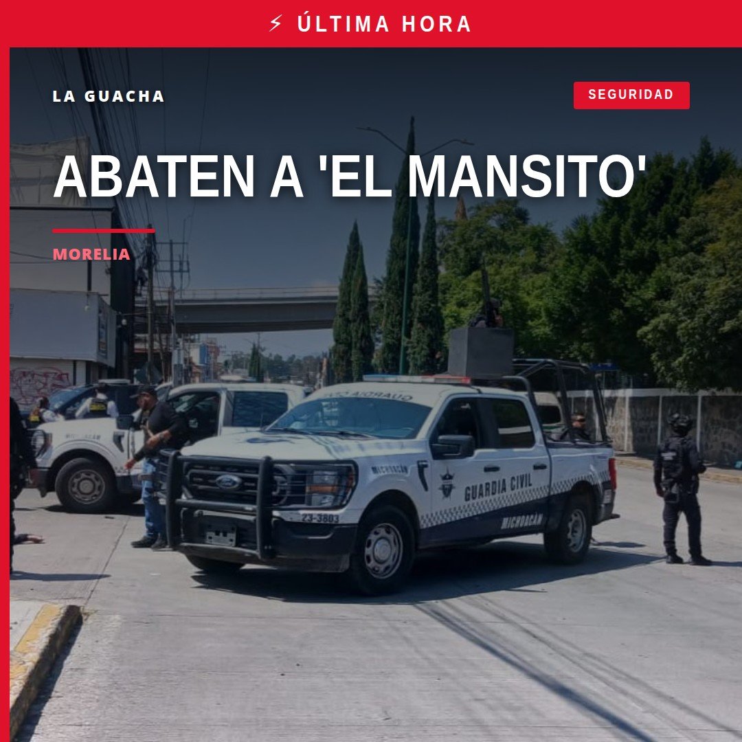 Imagen simbólica de operativo policial en Morelia donde fue abatido el mansito