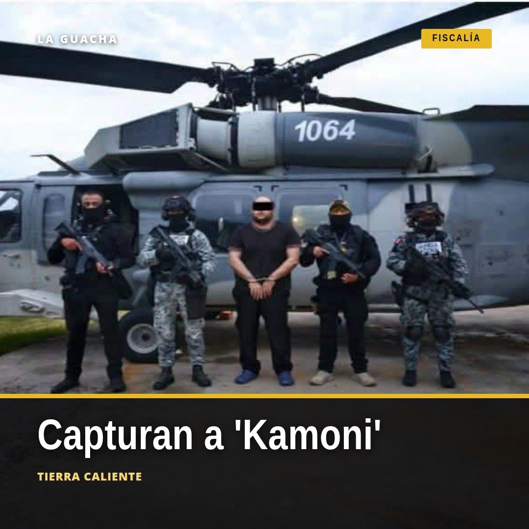 Imagen representativa de la captura de Kamoni, presunto jefe regional del Cártel de Tepalcatepec, vinculado a extorsión en