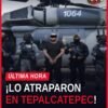 Capturan a el kamoni en Tepalcatepec, Michoacán: operativo conjunto del Ejército Mexicano, Guardia Nacional y AIC de la FGR
