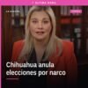 Gobernadora Maru Campos Galván hablando frente a micrófono, con bandera de Chihuahua al fondo, tema anular elecciones narco