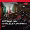 Congreso del estado michoacán en sesión plenaria en Morelia, con diputados aprobando reformas para infancias y grupos