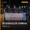 detención extorsionadores salvador escalante: tres personas detenidas por la SSP y FGE en Turirán, Michoacán, junto a un