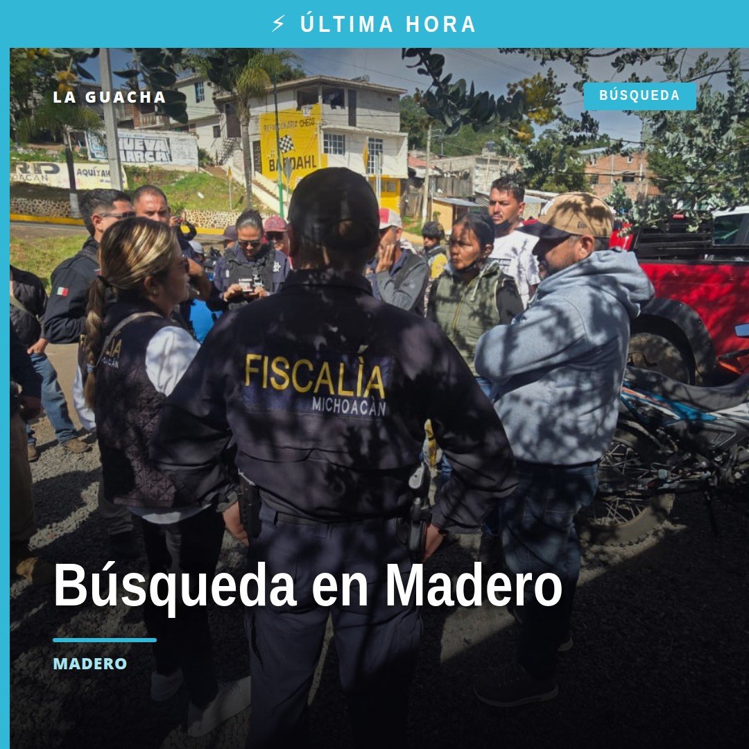Fiscalía Michoacán búsqueda en marcha: equipo de la FGE y autoridades realizando recorrido terrestre y operativo con dron en