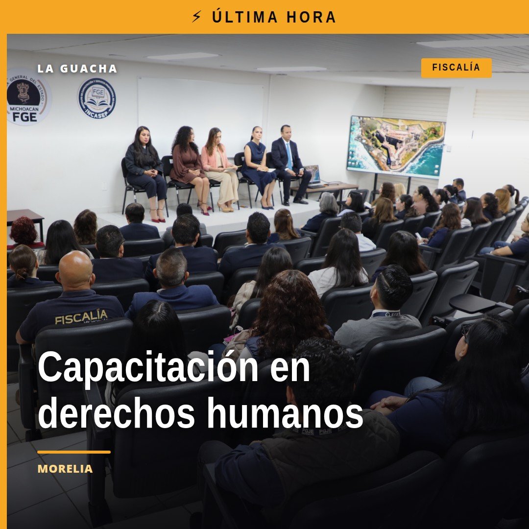 Fiscalía Michoacán derechos humanos: personal en sesión de capacitación híbrida en Morelia, con logotipos de FGE, UNICLA y