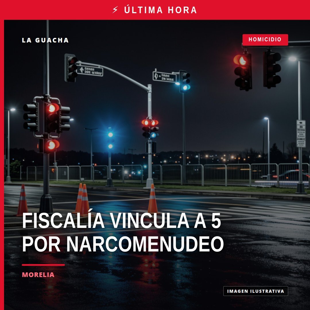 Fiscalía Michoacán vinculación: cinco personas procesadas por narcomenudeo en Morelia y Quiroga con drogas y vehículos