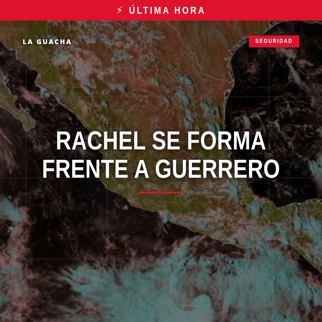Mapa meteorológico mostrando la ubicación de la tormenta tropical rachel frente a las costas de Guerrero y Oaxaca