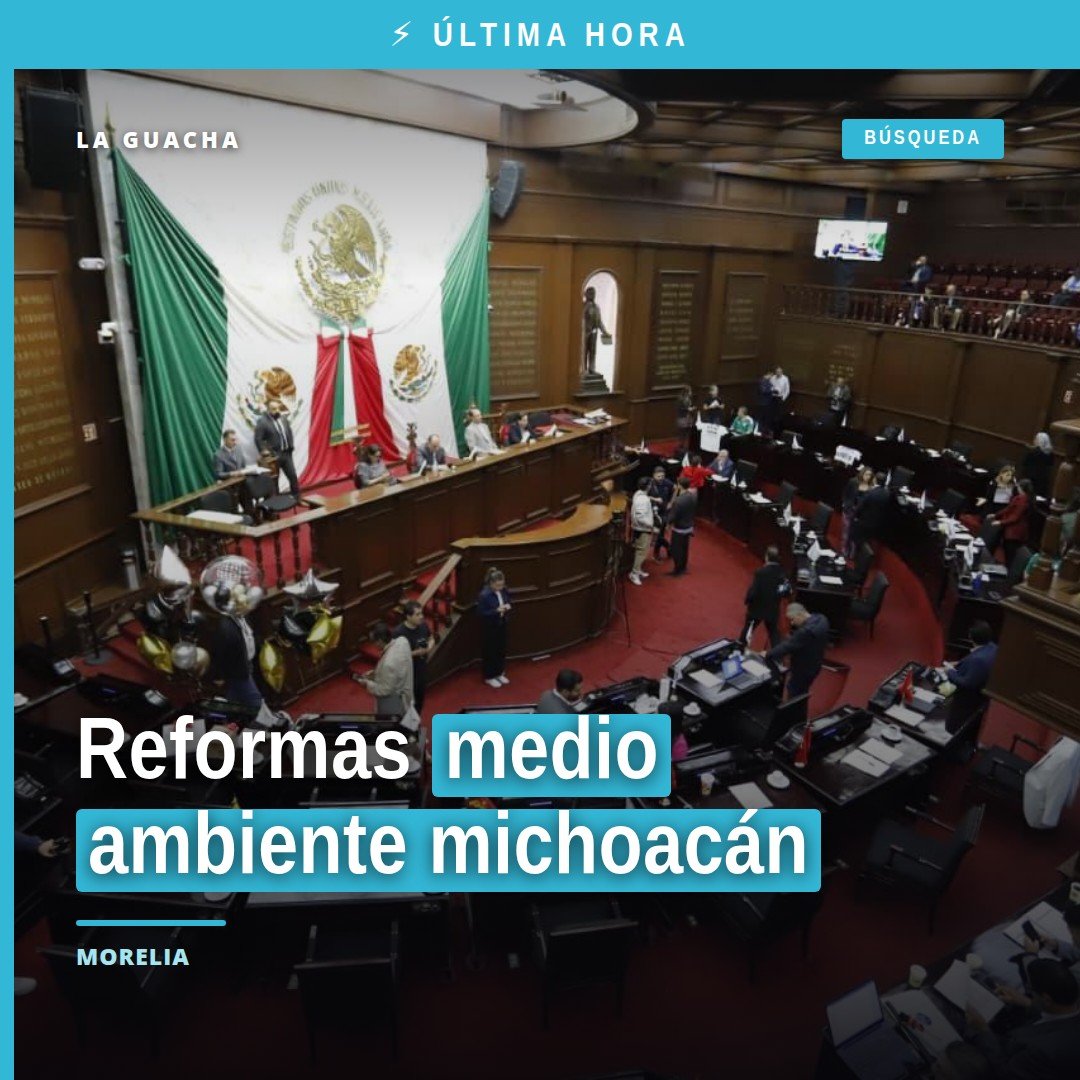 Fachada del Congreso del Estado de Michoacán en Morelia, con bandera estatal y letrero que indica 'medio ambiente michoacán'