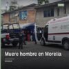 muere hombre morelia: vista de la calle Pedro Asencio entre Patria y Francisco Leal, colonia Vicente Guerrero, Morelia