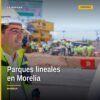 Vista aérea de uno de los nuevos parques lineales Morelia integrado al distribuidor vial Monarca en la salida a Pátzcuaro
