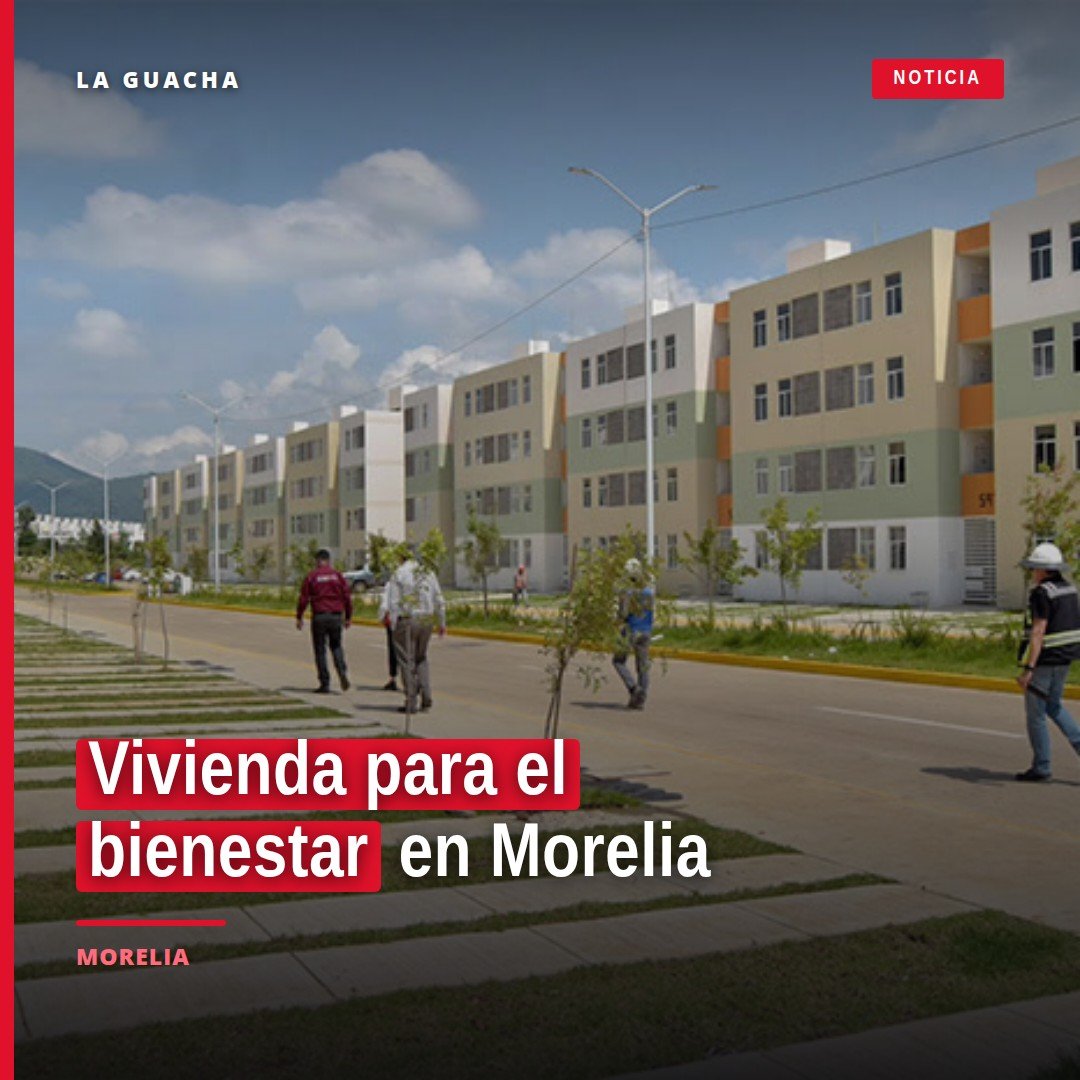 Vivienda para el bienestar en construcción en los desarrollos Catania y Camponubes, Morelia, Michoacán