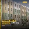 Vivienda para el bienestar: obras en construcción de viviendas en los desarrollos Catania y Camponubes, Morelia, Michoacán