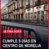 Cerco policial morelia: agentes uniformados resguardan acceso a Plaza Melchor Ocampo y tramo cerrado de avenida Madero en el