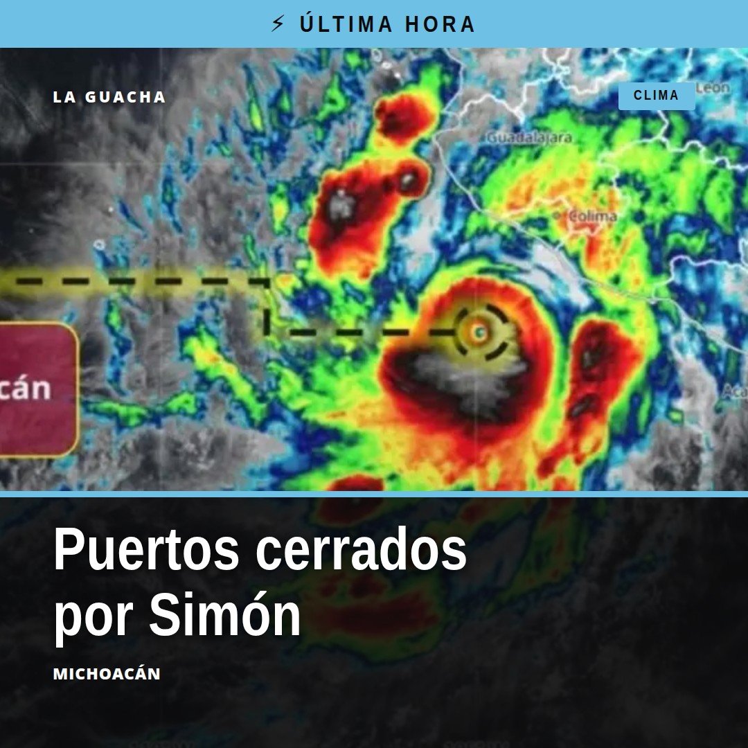 Mapa del Pacífico mexicano con huracán Simón categoría 4 cerca de Michoacán y Colima, y señal de puertos cerrados
