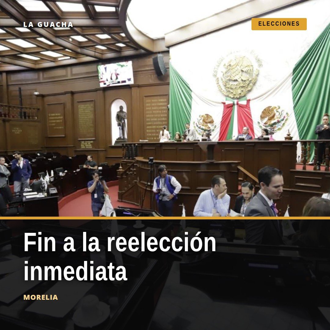 Fachada del Congreso del Estado de Michoacán en Morelia con bandera estatal, simbolizando el fin reelección inmediata