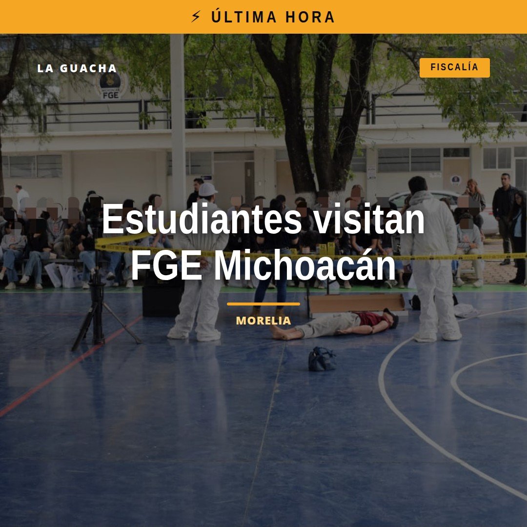 Estudiantes de Preparatoria Anáhuac observan demostración práctica de ciencias forenses michoacán con personal de la FGE en