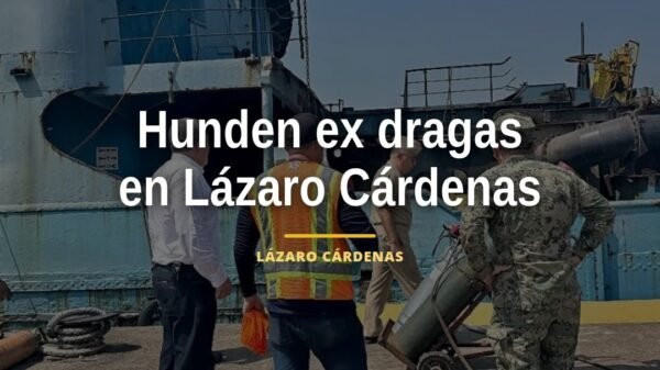 Dos ex dragas de la Marina listas para ser hundidas en la costa de Lázaro Cárdenas como arrecife artificial michoacán