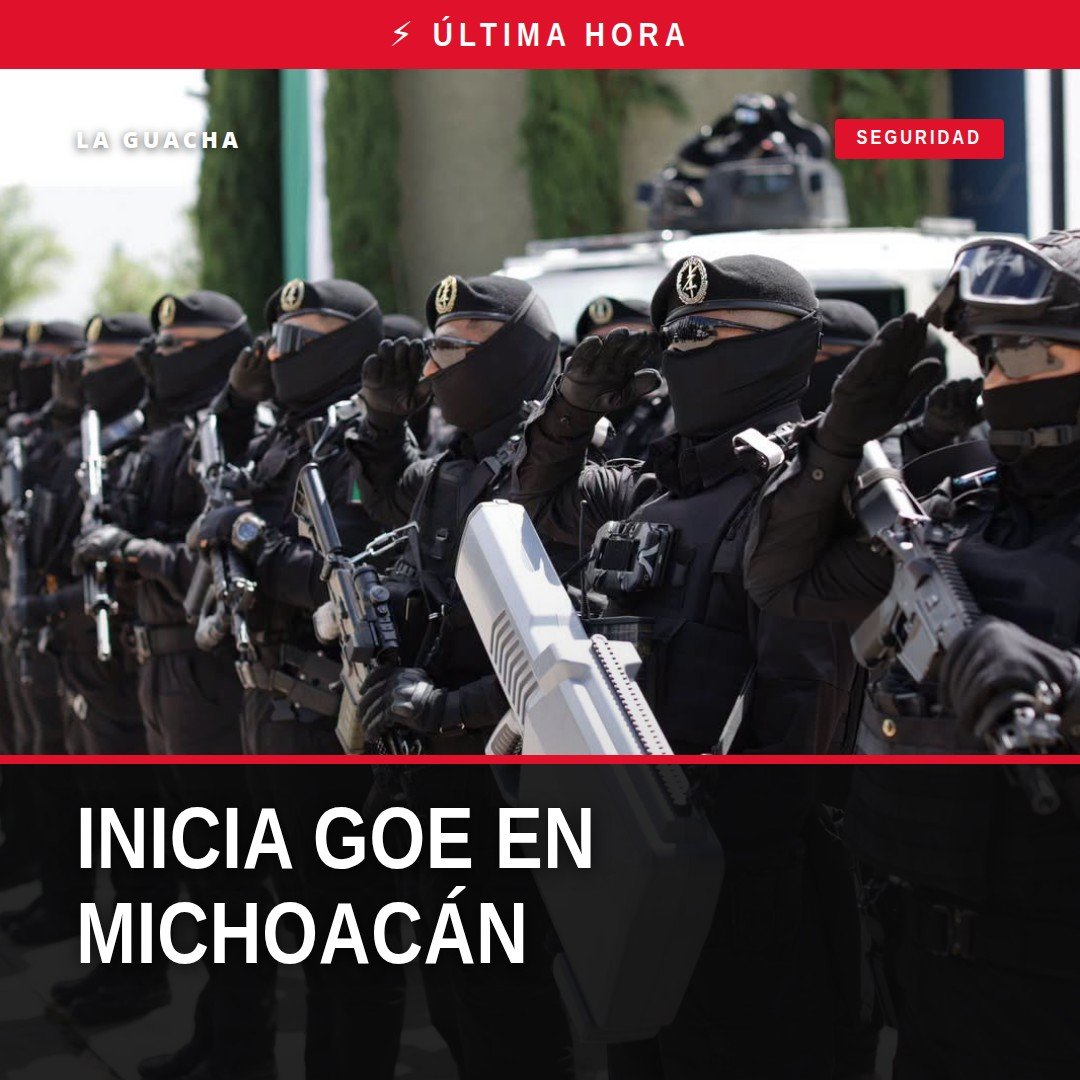 Grupo de Operaciones Especiales (GOE) de la Guardia Civil de Michoacán en formación con equipo táctico y vehículos blindados