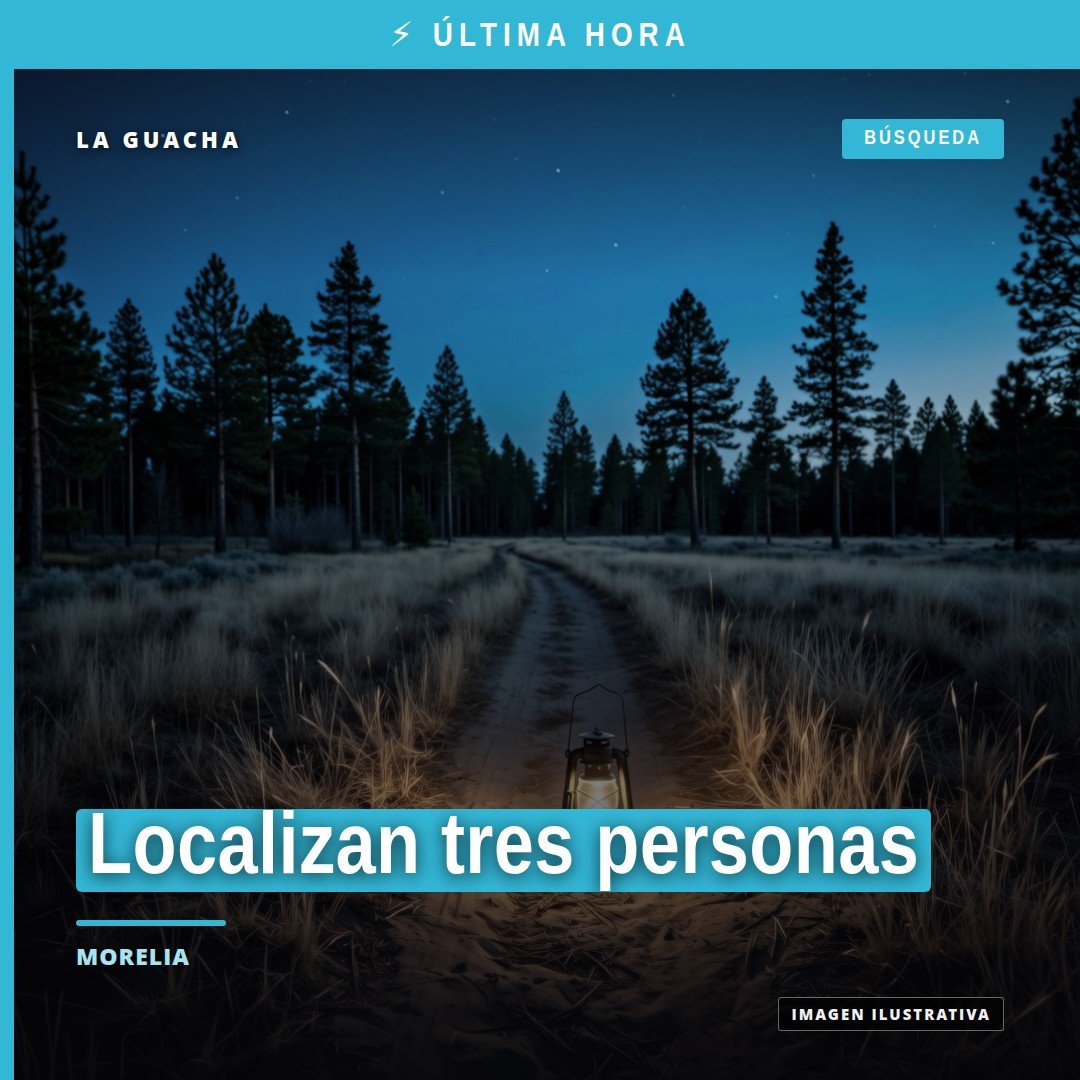 Fiscalía General del Estado de Michoacán localizan tres personas reportadas como desaparecidas en Morelia y Hidalgo
