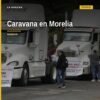 Caravana de camiones de carga pesada circulando por el Periférico de Morelia, con banderas y letreros sobre subsidio de