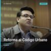 Diputado Toño Carreño Sosa presentando iniciativa de reforma código urbano en el Congreso del Estado de Michoacán, Morelia