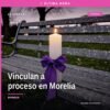 Ilustración simbólica de balanza de justicia y edificio de Morelia, con texto 'vinculación a proceso morelia'
